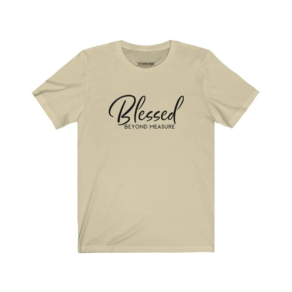 Blessed Beyond Measure Short Sleeve Tee