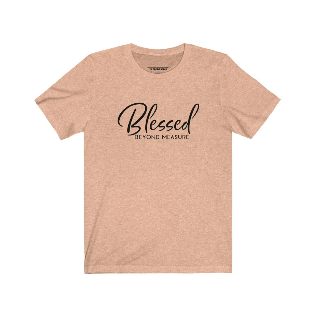 Blessed Beyond Measure Short Sleeve Tee