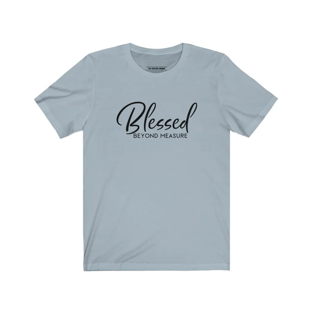 Blessed Beyond Measure Short Sleeve Tee
