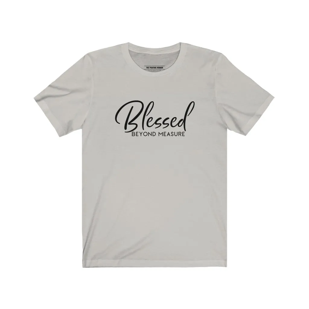 Blessed Beyond Measure Short Sleeve Tee